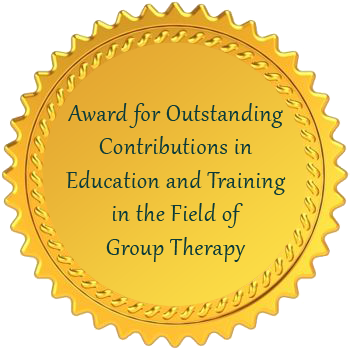 Award recipient for the Outstanding Contributions in Education and Training in the Field of  Group Therapy